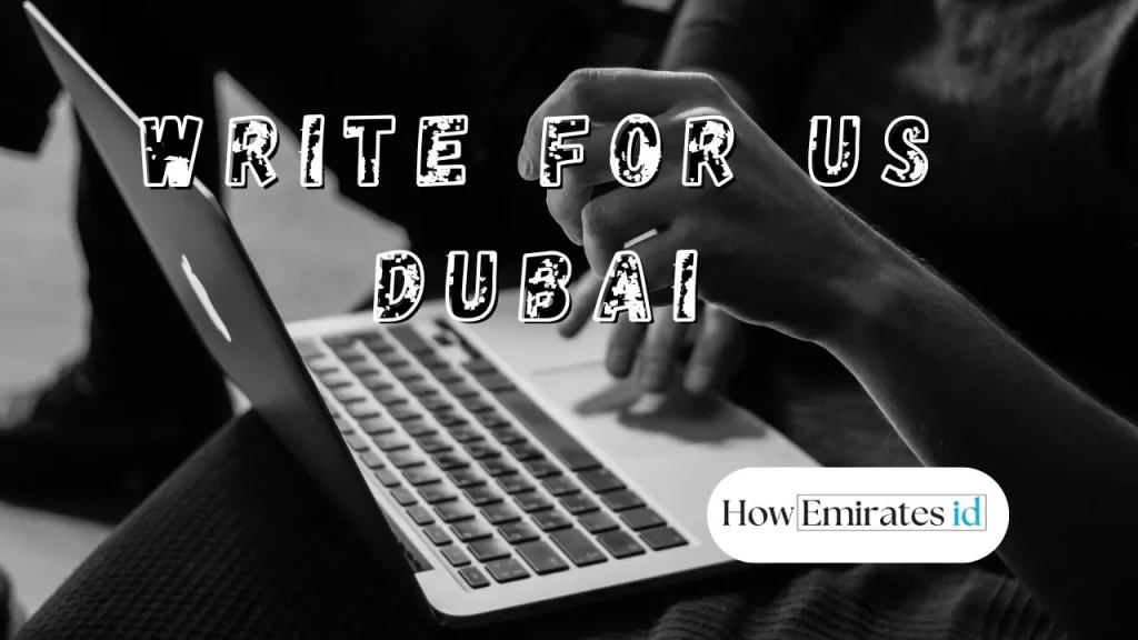 Write for Us Dubai