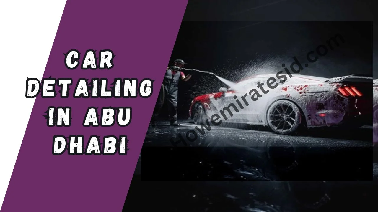 car detailing in Abu Dhabi